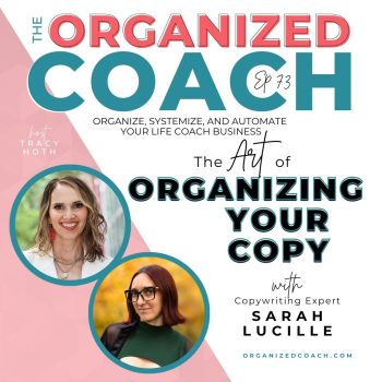 two professional businesswomen on pink background with text overlay, The art of organizing your copy with copywriting expert Sarah Lucille" on the Organized Coach Podcast